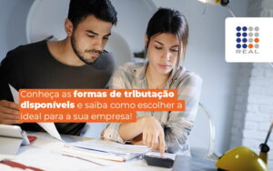 Formas de tributação: quais são e qual a ideal para o seu negócio