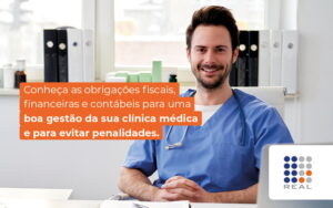 Obrigações fiscais, financeiras e contábeis: quais as obrigações das clínicas médicas?