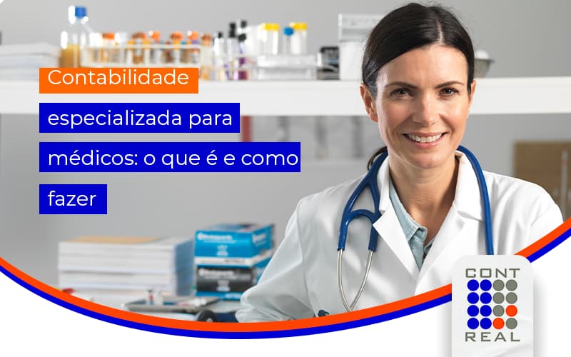 Contabilidade especializada para médicos: o que é e como fazer