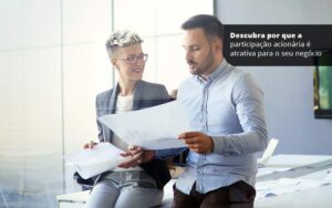Participação acionária: por que é atrativa para o seu negócio?