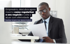 Como regularizar empresa e voltar a atuar de forma efetiva?