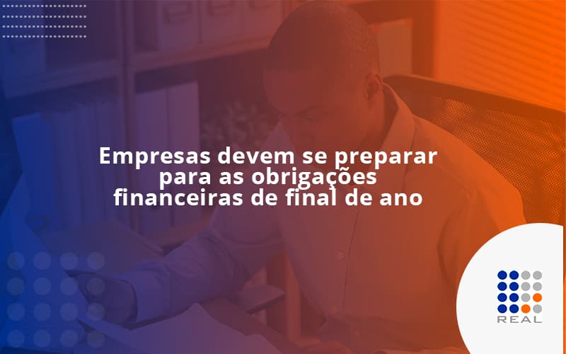 Empresas devem se preparar para as obrigações financeiras de final de ano