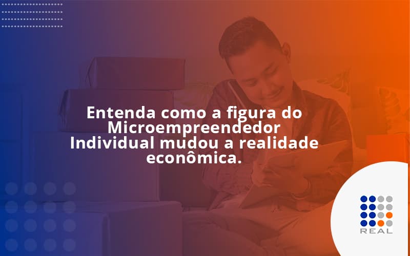 Entenda como a figura do Microempreendedor Individual mudou a realidade econômica.