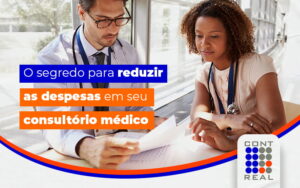 Despesas médicas: 5 de dicas de ouro para reduzi-las em seu consultório