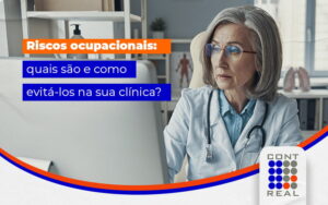Riscos ocupacionais: mantenha sua clínica longe deles!