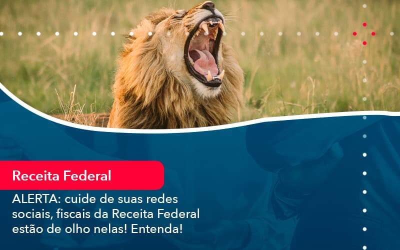 ALERTA: cuide de suas redes sociais, fiscais da Receita Federal estão de olho nelas! Entenda!