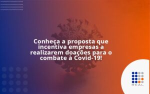 Conheça a proposta que incentiva empresas a realizarem doações para o combate à Covid-19!