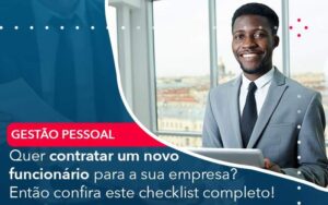 Quer contratar um novo funcionário para a sua empresa? Então confira este checklist completo!