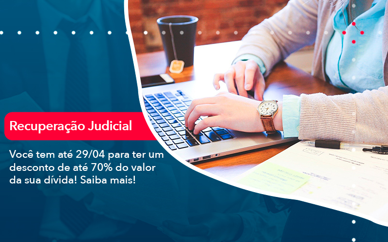 Você tem até 29/04 para ter um desconto de até 70% do valor da sua dívida! Saiba mais!